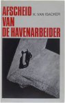 Karel van Isacker S.J. - Afscheid van de havenarbeider 1944-1966