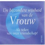 Redactie - De bijzondere wijsheid van de vrouw - als teken van onze vriendschap