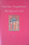 Augustinus, Aurelius - Als lopend vuur: Preken voor het liturgisch jaar 2