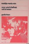 Min, Neeltje Maria - Voor wie ik liefheb wil ik heten: gedichten Min, Neeltje Maria - Voor wie ik liefheb wil ik heten: gedichten