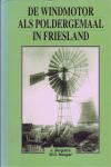 J,Bergstra, W.D.Hengst - De windmotor als poldergemaal in Friesland