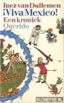 Dullemen, Inez van - VIVA MEXICO! - een kroniek