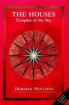 Houlding, Deborah - The Houses. Temples of the Sky