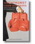 Steussy , Dennis . & Stephan Seegers .   [ isbn 9789038913292 ] - Vechtkunst  voor  Managers . ( Breng meer kracht in je organisatie . ) Binnen organisaties wordt onderling veel gevochten. Niet fysiek, maar verbaal. De meeste mensen hebben echter geen inzicht in hun eigen persoonlijke kracht en de manier waarop -
