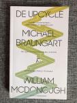 McDonough, William & Braungart, Michael - De upcycle / voorbij duurzaamheid - ontwerpen voor overvloed