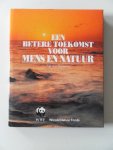 Lieckfeld, Claus-Peter e.a. - Een betere toekomst voor mens en natuur. Tijd voor bezinning