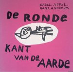 Andreus, Hans & Karel Appel - De ronde kant van de aarde