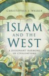 Walker, Christopher - Islam and the West