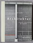 Scheer, Thorsten ; Kleihues, Josef Paul ; Kahlfeldt, Paul (Hrsg.) - Stadt der Architektur, Architektur der Stadt - Berlin 1900-2000