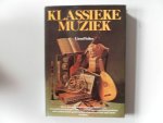 Salter, Lionel - Klassieke muziek. Meer dan 130 schitterend geïllustreerde levensbeschrijvingen van 's werelds grootste komponisten met aanbevolen grammofoonopnamen van hun beste werken