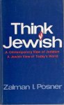 Zalman I Posner - Think Jewish: A contemporary view of Judaism, a Jewish view of today's world