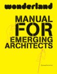Wonderland, Silvia Forlati, Anne Isopp - Wonderland Manual for Emerging Architects