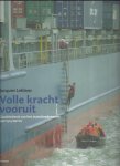 Leblanc, Jacques - Volle kracht vooruit. Geschiedenis van het loodswezen van 1918 tot nu. Boek over het Vlaamse Loodswezen Leblanc, Jacques - Volle kracht vooruit. Geschiedenis van het loodswezen van 1918 tot nu. Boek over het Vlaamse Loodswezen