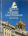 Jean Des Cars, Jérôme da Cunha [Photographs] - Sur les pas des Tsars à Saint-Pétersbourg