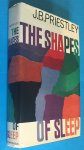 Priestley, J.B. - The shapes of sleep - A topical tale