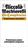 Niccolo Machiavelli - (1) On Conspiracies