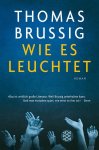 Brussig, Thomas - Wie es leuchtet