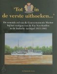 [Red.] J.J.A. Wijn - 'Tot in de verste uithoeken...' De cruciale rol van de Gouvernements Marine bij het vestigen van de Pax Neerlandica in de Indische Archipel 1815-1962