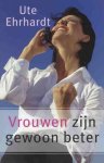 Ute Ehrhardt 67934 - Vrouwen zijn gewoon beter