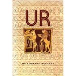 Woolley, Leonard Sir - Ur: the first phases