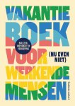  - Vakantieboek voor (nu even niet) werkende mensen