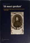 Mirjam de Baar - 'Ik moet spreken' het spiritueel leiderschap van Antoinette Bourignon (1616-1680)
