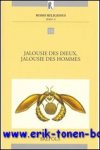 H. Rouillard-Bonraisin (ed.); - Jalousie des dieux, jalousie des hommes  Actes du colloque international organise a Paris les 28-29 novembre 2008,