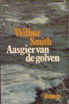 Wilbur Smith, N.v.t. - Aasgier van de golven