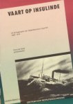 Goey, Ferry de - VAART OP DE INSULINDE. Uit de beginjaren der Rotterdamsche Lloyd NV 1883-1914.
