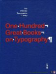 TOROMANOFF, Agata (selected and reviewed by) - One hundred great books on typography. The ultimate typographic library. TOROMANOFF, Agata (selected and reviewed by) - One hundred great books on typography. The ultimate typographic library.
