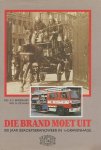 Broeshart, A.C. / Haas, H. de - Die brand moet uit. 100 jaar beroepsbrandweer in 's-Gravenhage