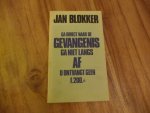Blokker, Jan - Ga direct naar de gevangenis ga niet langs af u ontvangt geen f.200,-