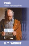 Tom Wright, N.T. Wright - Paul From Fresh Perspectives