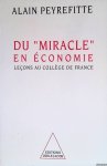 Peyrefitte, Alain - Du "miracle" en économie: Leçons au Collège de France