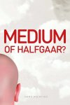 Hans Beentjes - Medium of halfgaar?