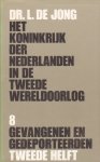 Jong, Dr. J. de - Het Koninkrijk der Nederlanden in de Tweede Wereldoorlog. Deel 8. Gevangenen en gedeporteerden. Tweede helft