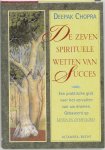 Chopra, Deepak - De zeven spirituele wetten van succes Chopra, Deepak - De zeven spirituele wetten van succes