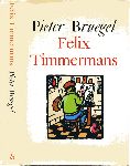 Timmermans, Felix - Pieter Bruegel. Roman