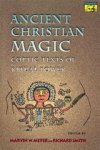 Marvin W. Meyer ; Richard Smith - Ancient Christian Magic