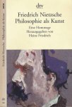 Friedrich, Heinz (Hg.) - Friedrich Nietzsche Philosophie als Kunst: Eine Hommage