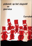 Arrabal, F. - Picknick op het Slagveld en Guernica.