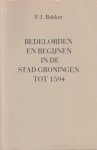 Bakker, F.J. - Bedelorden en Begijnen in de stad Groningen tot 1594.