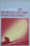  - NAIPAUL, V.S. - De Krokodillen van Yamoussoukro