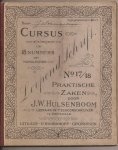 Hulsenboom, J.W. - Cursus Loopend Schrift no. 17/18 Praktische Zaken. Ook voor Meergevorderen. Modellen en Opgaven.