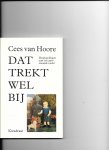 Hoore, Cees van - Dat trekt wel by / druk 1