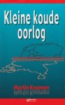 Koomen, Martin - Kleine koude oorlog