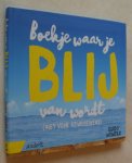 Weijers, Guido - Boekje waar je blij van wordt / (niet voor azijnzeikers)
