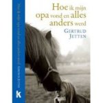 Jetten, Gertrud - Hoe ik mijn opa vond en alles anders werd (nieuw) Jetten, Gertrud - Hoe ik mijn opa vond en alles anders werd (nieuw)