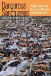 Sarah Kenyon Lischer - Dangerous Sanctuaries