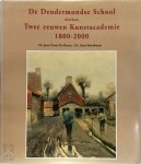 Jean-Pierre de Bruyn, Aimé Stroobants - De Dendermondse School doorheen Twee eeuwen Kunstacademie 1800-2000